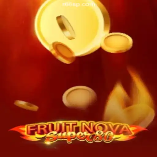 Exploring the Exciting World of FruitNovaSuper80: A Comprehensive Guide